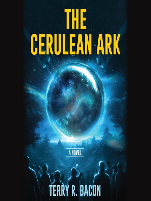 Title details for The Cerulean Ark by Terry R. Bacon - Available